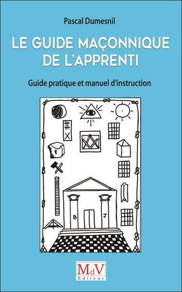 Couverture de Le guide maçonnique de l'apprenti : guide pratique et manuel d'instruction