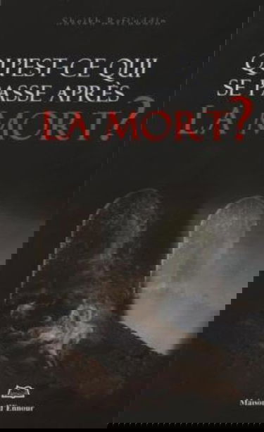 Qu'est-ce qui se passe après la mort ?