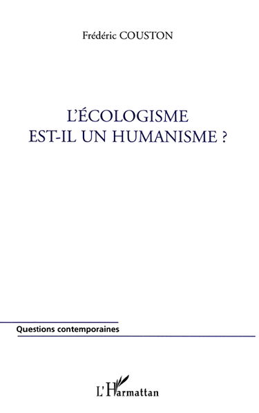 L'écologisme est-il un humanisme ?