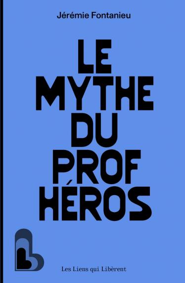 Le mythe du prof héros