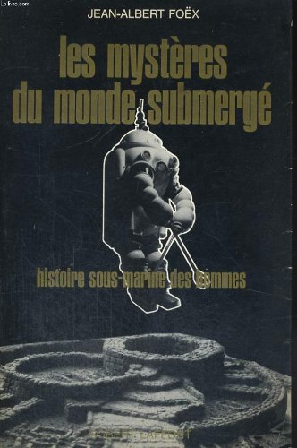 Couverture de Les mysteres du monde submerge. histoire sous marine des hommes.