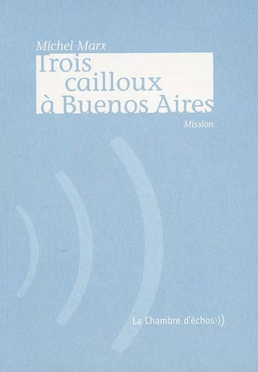 Trois cailloux à Buenos Aires