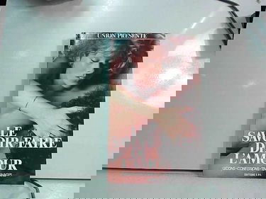 Le Savoir faire de l'amour : Leçons, confessions, témoignages