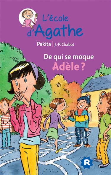 L'école d'Agathe. Vol. 21. De qui se moque Adèle ?