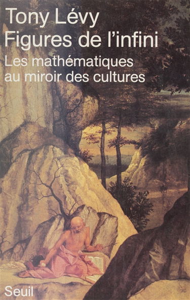 Figures de l'infini : les mathématiques au miroir des cultures
