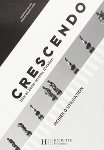 Crescendo, 1re et 2e années d'italien : fichier d'utilisation