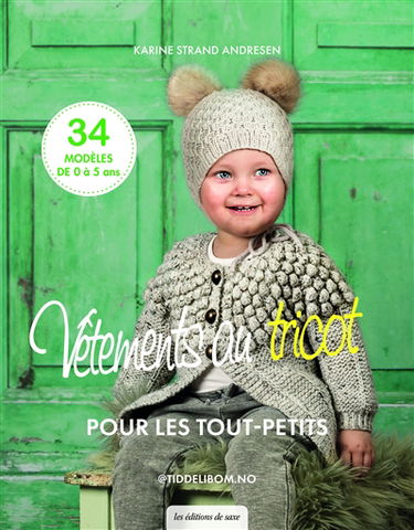 Vêtements au tricot pour les tout-petits : 34 modèles de 0 à 5 ans