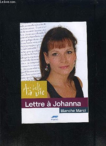 Lettre à Johanna - plus belle la vie