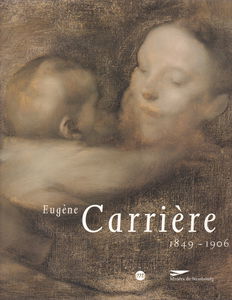 Eugène Carrière, 1849-1906 : exposition, Musée des beaux-arts, Strasbourg, 18 oct. 1996-9 févr. 1997