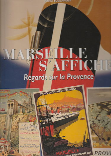 MARSEILLE S'AFFICHE - Regards sur la Provence.
