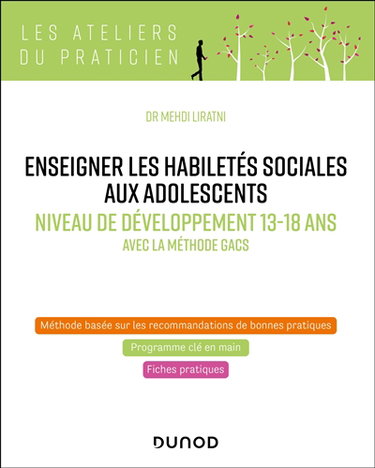Couverture de Enseigner les habiletés sociales aux adolescents : niveau de développement 13-18 ans : avec la méthode Gacs par Mehdi Liratni
