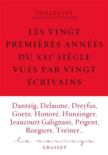 Courage (Le), n° 6. Les vingt premières années du XXIe siècle vues par vingt écrivains