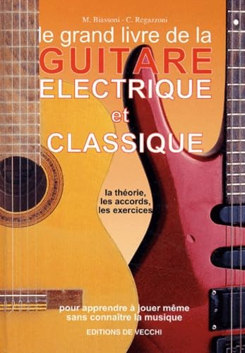 Le grand livre de la guitare classique et électrique