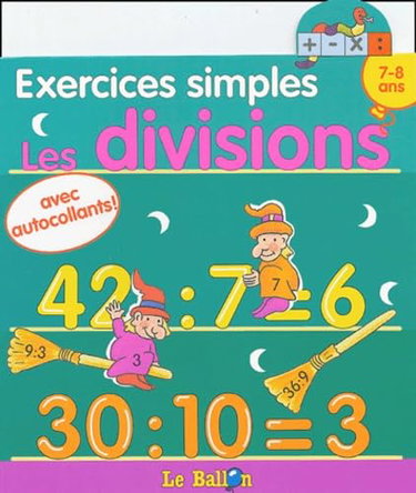 Couverture de Les divisions 6-7 ans : exercices simples par Le Ballon