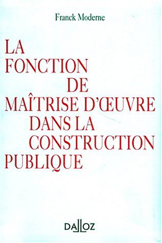 La fonction de maîtrise d'oeuvre dans la construction publique