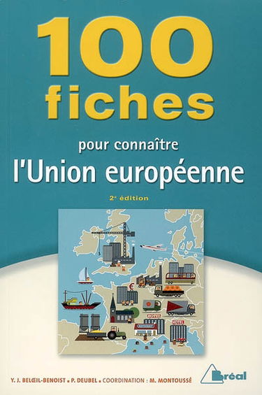 100 fiches pour connaître l'Union européenne : classes préparatoires aux grandes écoles commerciales, 1re cycle universitaire, concours de la fonction publique
