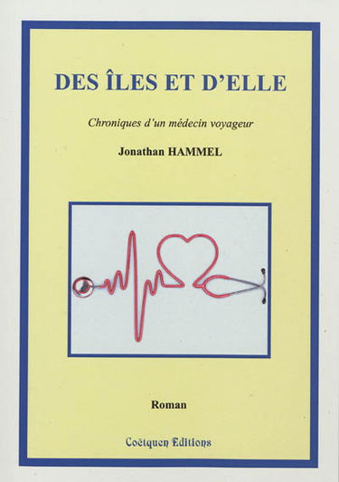 Des îles et d'elle : chroniques d'un médecin voyageur