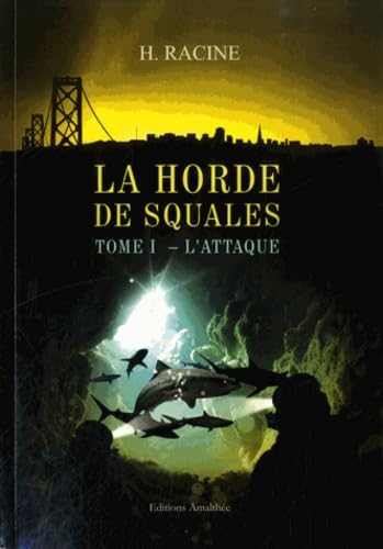 La horde de squales, tome 1 : L'attaque