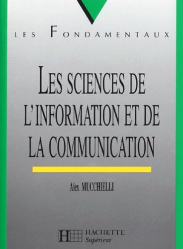 Les Sciences De L'Information Et De La Communication. 2eme Edition