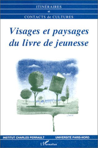 Itinéraires et contact de cultures, n° 23. Visages et paysages du livre de jeunesse