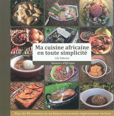 Ma cuisine africaine en toute simplicité
