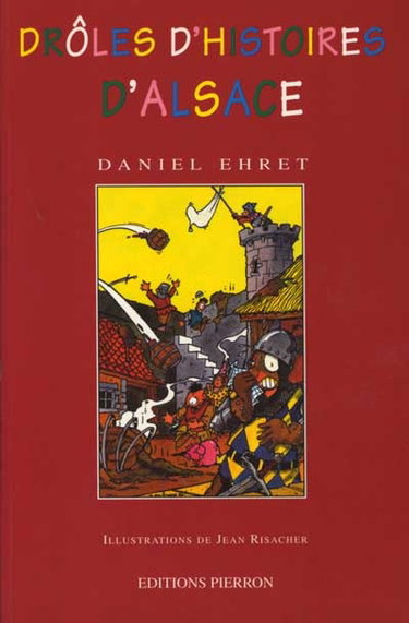 Couverture de Drôles d'histoires d'Alsace : vingt siècles de tableautins anecdotiques