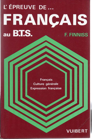 L'Épreuve de français au B.T.S.: Français, culture générale, expression française