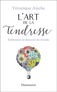 L'art de la tendresse : embrassez la douceur du monde