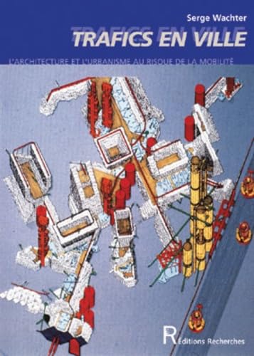 Trafics en ville : l'architecture et l'urbanisme au risque de la mobilité
