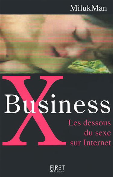 X business : les dessous du sexe sur Internet