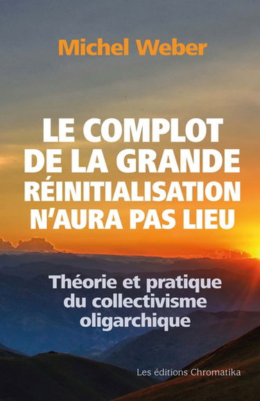 Théorie et pratique du collectivisme oligarchique : le complot de la grande réinitialisation n'aura pas lieu