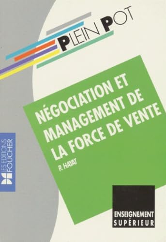 Négociation et management de la force de vente: BTS force de vente, action commerciale, IUT, formation continue