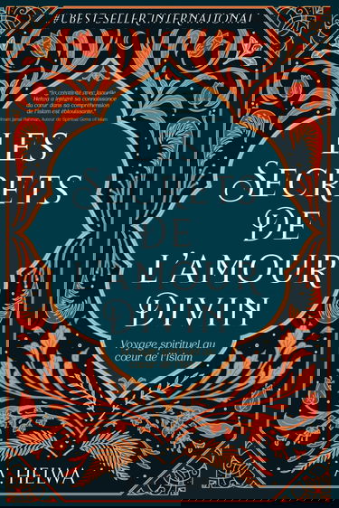 Les Secrets de L’amour Divin: Voyage spirituel au cœur de l’islam