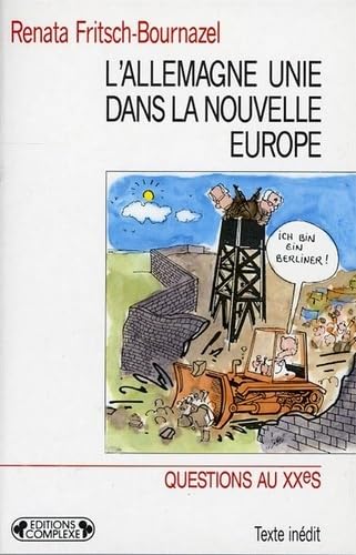 L'Allemagne unie dans la nouvelle Europe
