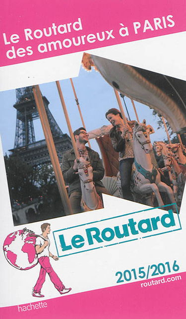 Le Routard des amoureux à Paris : 2015-2016