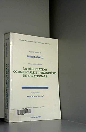 La négociation commerciale et financière internationale : colloque du GDR CNRS-EFIQ