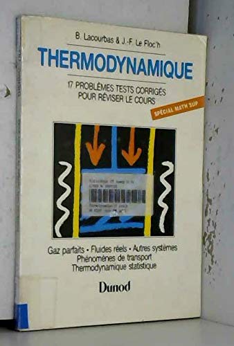 Thermodynamique : 17 problèmes tests corrigés pour réviser le cours, programme de sciences physiques première année