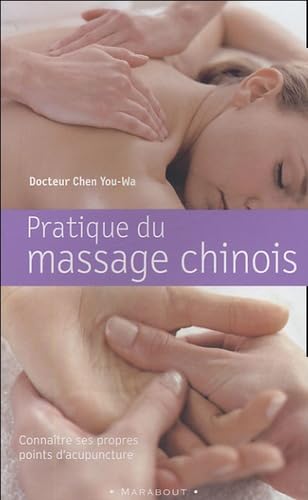 Pratique du massage chinois: Connaître ses propres points d'acupuncture