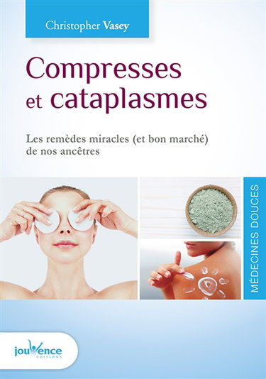 Compresses et cataplasmes : les remèdes miracles (et bon marché) de nos ancêtres