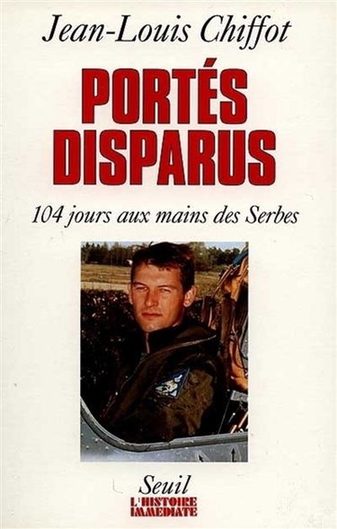 Portés disparus : 104 jours aux mains des Serbes