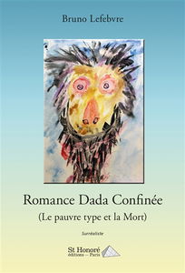Romance dada confinée : le pauvre type et la mort : surréaliste