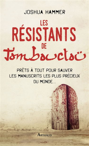 Les résistants de Tombouctou : prêts à tout pour sauver les manuscrits les plus précieux du monde