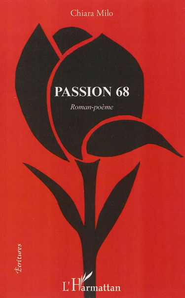 Passion 68 : roman-poème