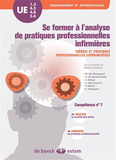 Couverture de Se former à l'analyse de pratiques professionnelles infirmières : théorie et pratiques professionnelles expérimentées : compétence n°7, analyser la qualité des soins et améliorer sa pratique professionnelle
