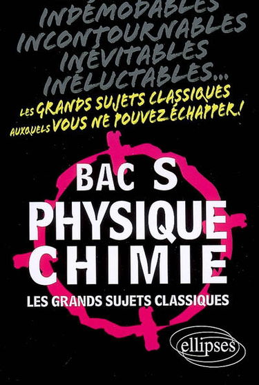 Physique chimie bac S : les grands sujets classiques