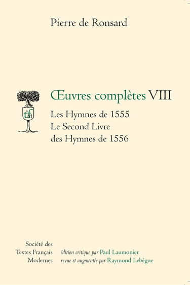 Oeuvres complètes. Vol. 8. Les hymnes (1555). Le second livre des Hymnes (1556)
