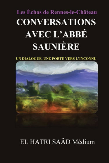 Couverture de Les Échos de Rennes-le-Château CONVERSATIONS AVEC L’ABBÉ SAUNIERE: UN DIALOGUE, UNE PORTE VERS L'INCONNU