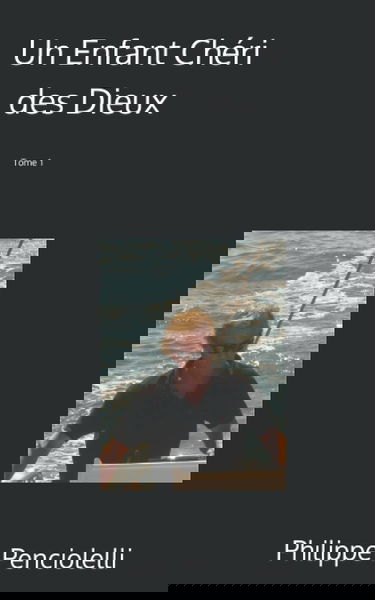 Un Enfant Chéri des Dieux: Tome 1