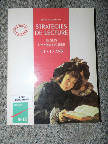 Stratégies de lecture : je suis un vrai lecteur : 11-13 ans. Vol. 1