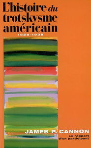 L'histoire du trotskysme américain : 1928-1938 : le rapport d'un participant